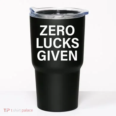 Zero Lucks Given Tumbler