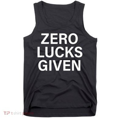 Zero Lucks Given Tank Top