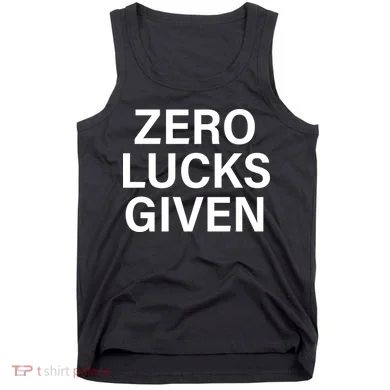 Zero Lucks Given Tank Top
