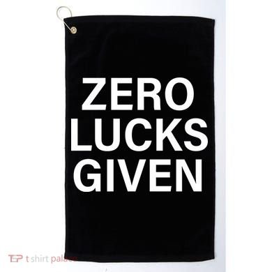 Zero Lucks Given Golf Towel