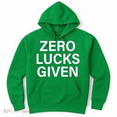Zero Lucks Given Hoodie