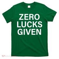 Zero Lucks Given T-Shirt thumb 0