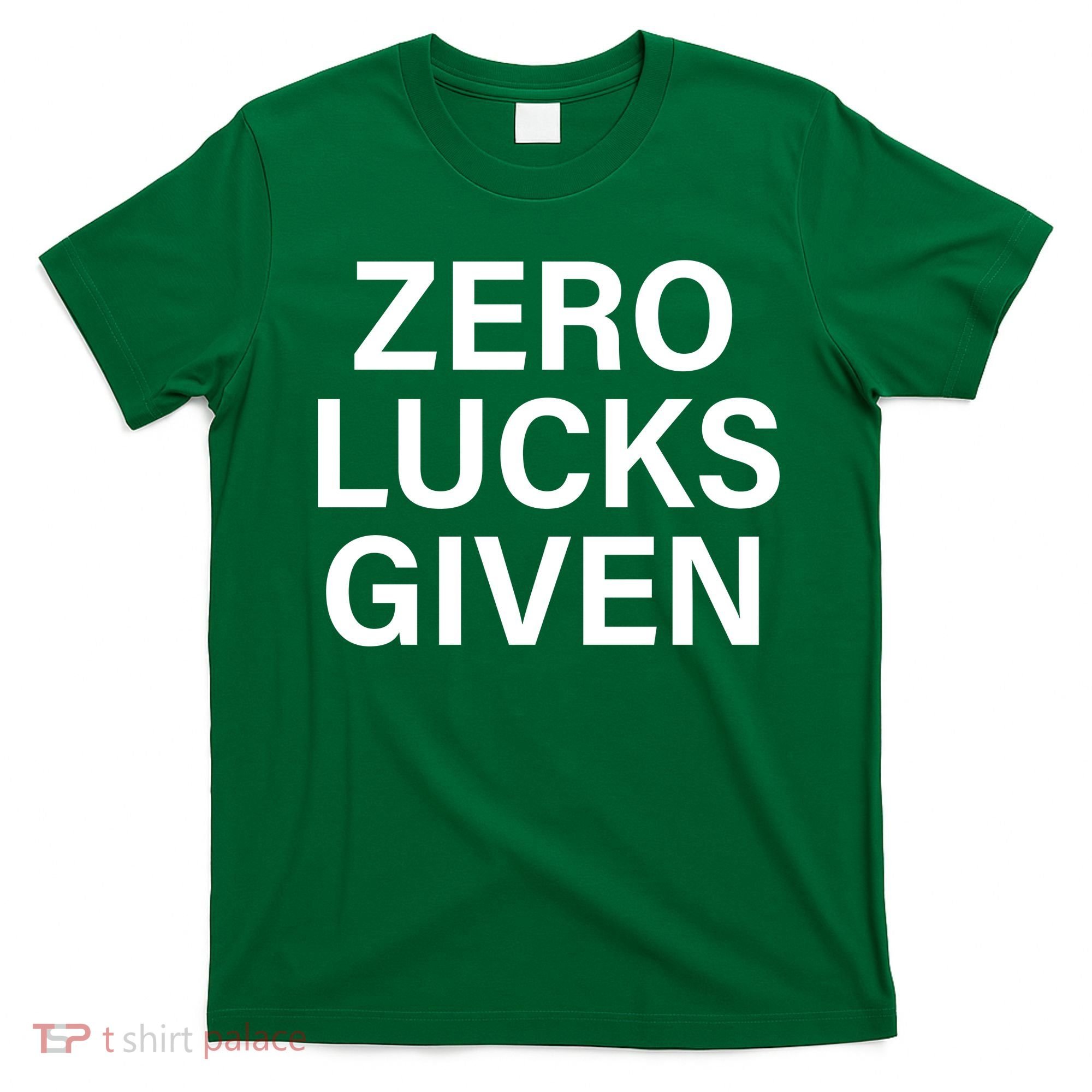 Zero Lucks Given T-Shirt