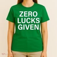 Zero Lucks Given T-Shirt thumb 4