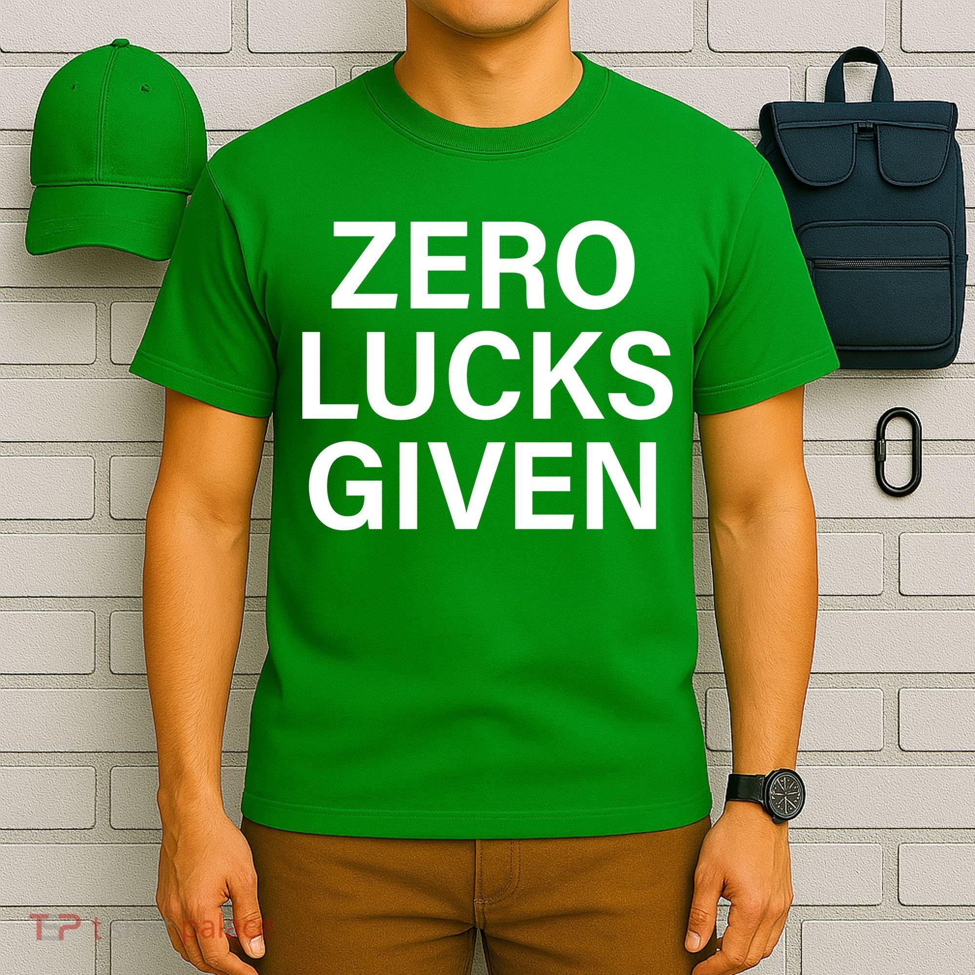 Zero Lucks Given T-Shirt