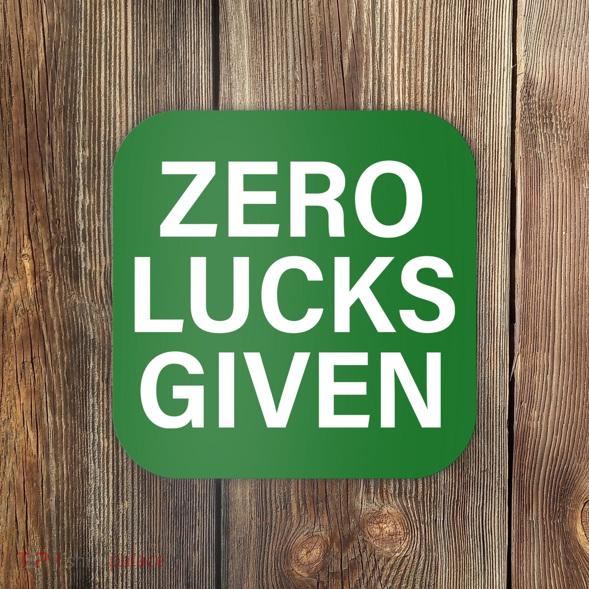 Zero Lucks Given Coaster