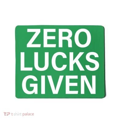 Zero Lucks Given Mousepad