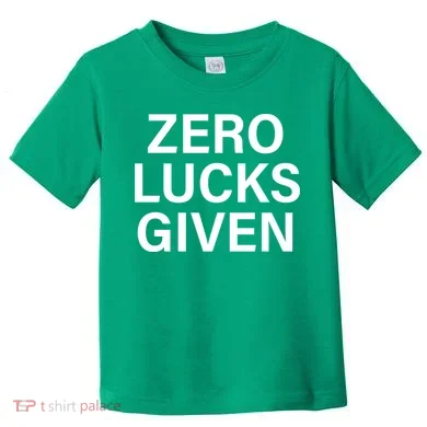 Zero Lucks Given Toddler T-Shirt
