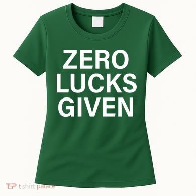 Zero Lucks Given Women's T-Shirt