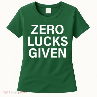 Zero Lucks Given Women's T-Shirt