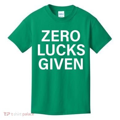 Zero Lucks Given Kids T-Shirt