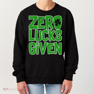 Zero Lucks Given St. Patrick's Day Women's Sweatshirt