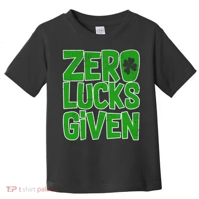 Zero Lucks Given St. Patrick's Day Toddler T-Shirt