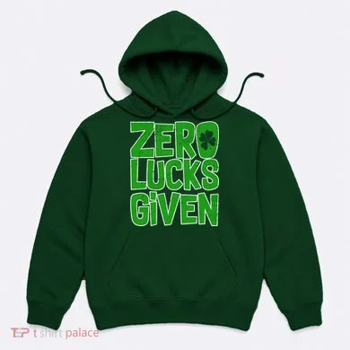 Zero Lucks Given St. Patrick's Day Hoodie