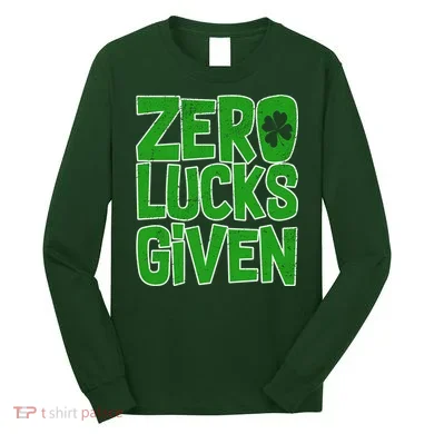 Zero Lucks Given St. Patrick's Day Long Sleeve Shirt