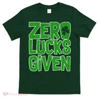 Zero Lucks Given St. Patrick's Day T-Shirt thumb 0