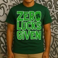 Zero Lucks Given St. Patrick's Day T-Shirt thumb 3