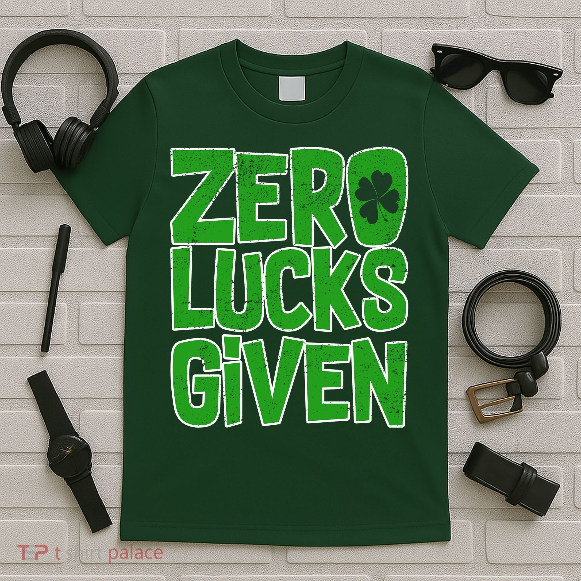 Zero Lucks Given St. Patrick's Day T-Shirt