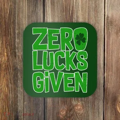 Zero Lucks Given St. Patrick's Day Coaster