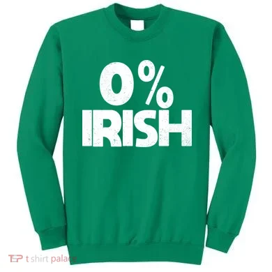 Zero Percent Irish Sweatshirt