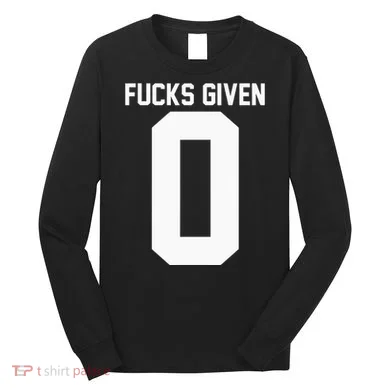 Zero Fucks Given Long Sleeve Shirt