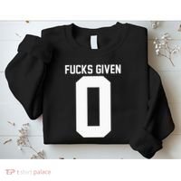 Zero Fucks Given Sweatshirt thumb 2