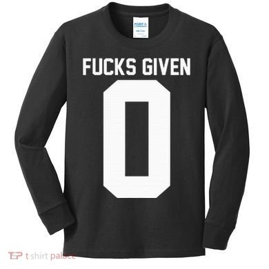 Zero Fucks Given Kids Long Sleeve Shirt