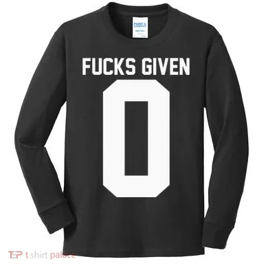 Zero Fucks Given Kids Long Sleeve Shirt