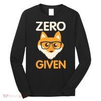 Zero Fox Given Funny Foxes Glasses Don't Care No Fox Given Long Sleeve Shirt thumb 0