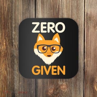 Zero Fox Given Funny Foxes Glasses Don't Care No Fox Given Coaster