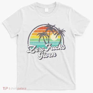 Zero Fucks Given T-Shirt