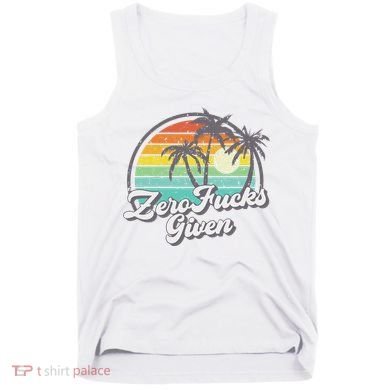 Zero Fucks Given Tank Top