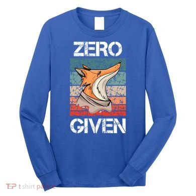 Zero Fox Given Fucks Funny Saying Gift Meaningful Gift Long Sleeve Shirt