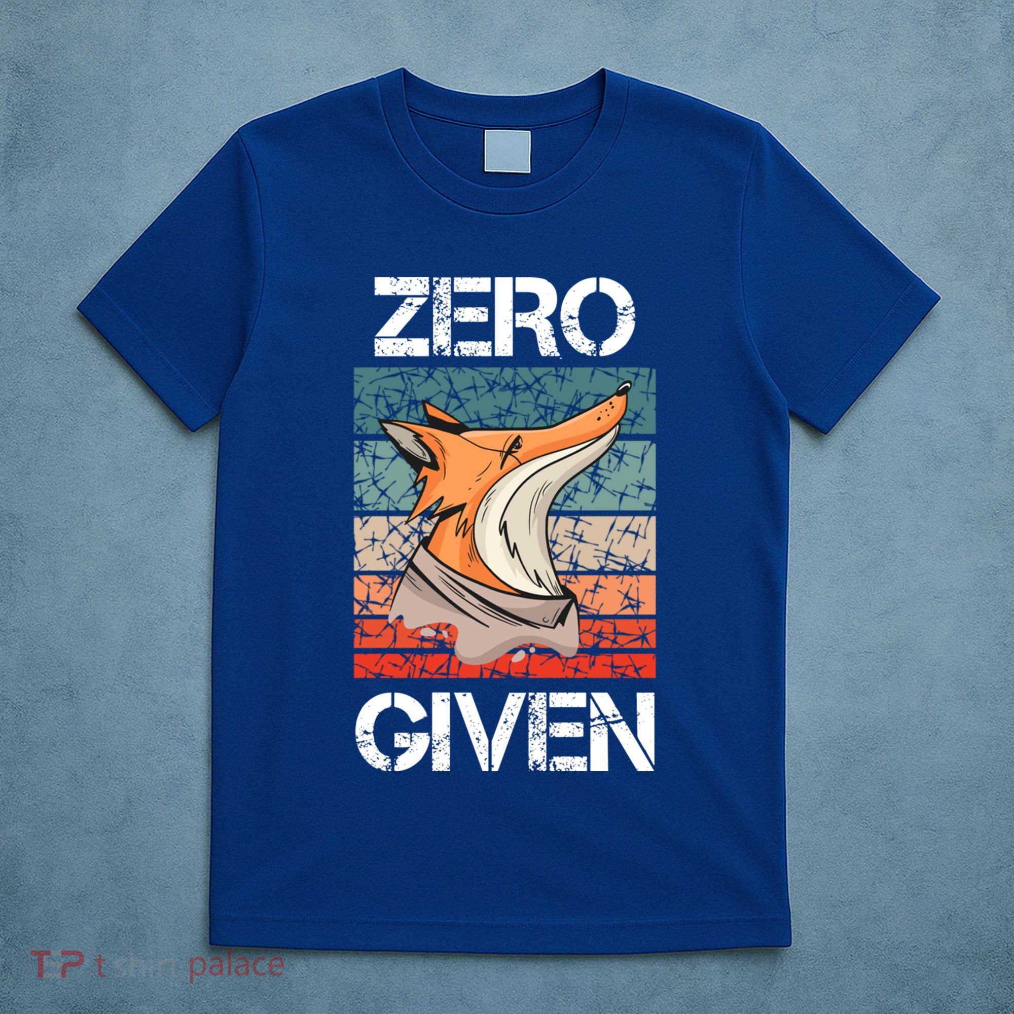 Zero Fox Given Fucks Funny Saying Gift Meaningful Gift T-Shirt