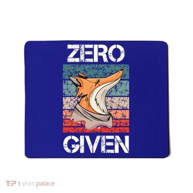 Zero Fox Given Fucks Funny Saying Gift Meaningful Gift Mousepad