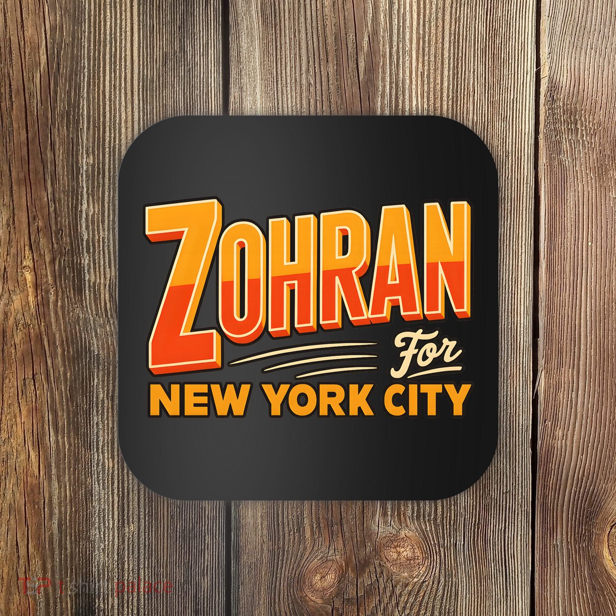 Zohran For New York City NYC Governor  Coaster