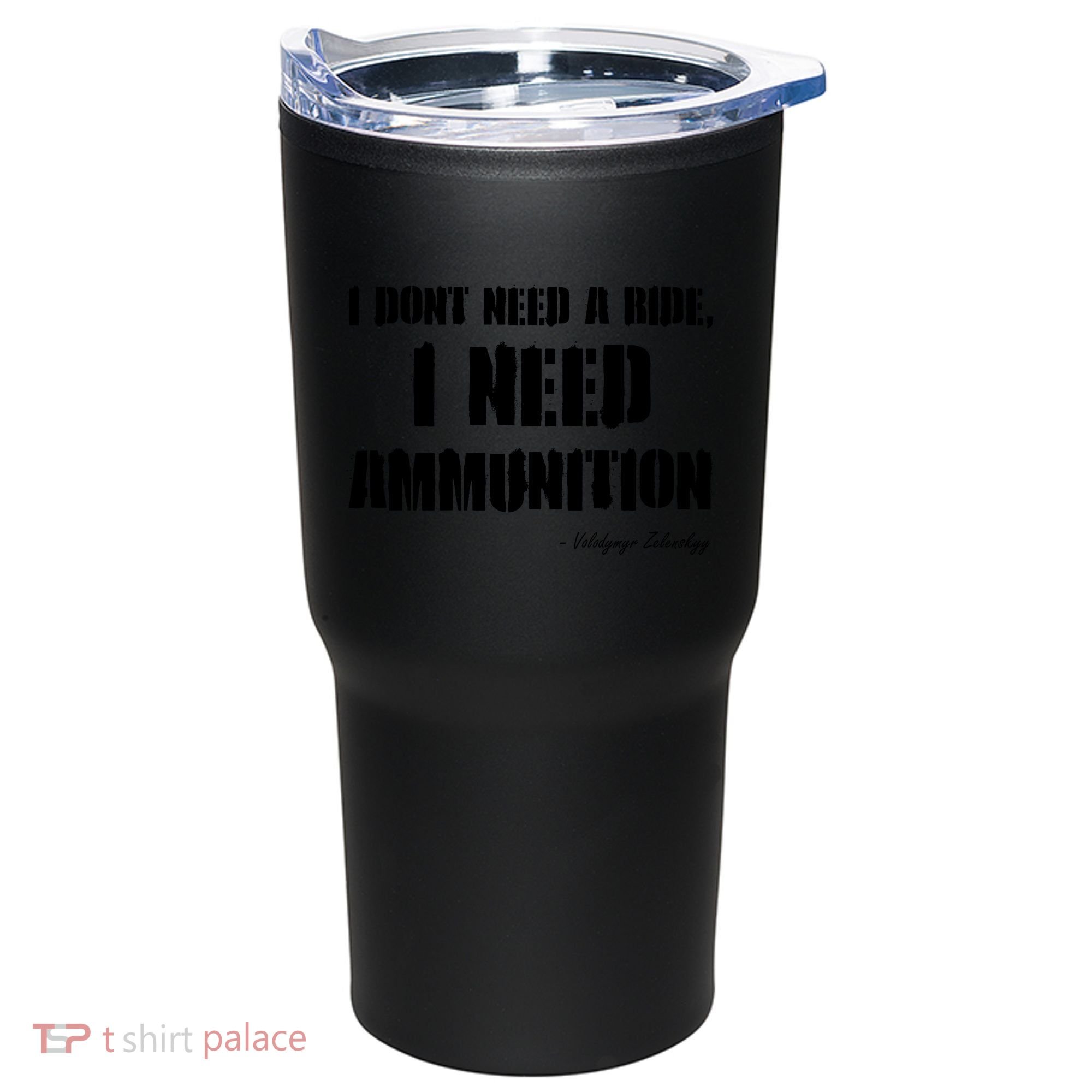 Zelensky Green Cross Ukraine I Dont Need A Ride I Need Ammunition Front&Back Tumbler