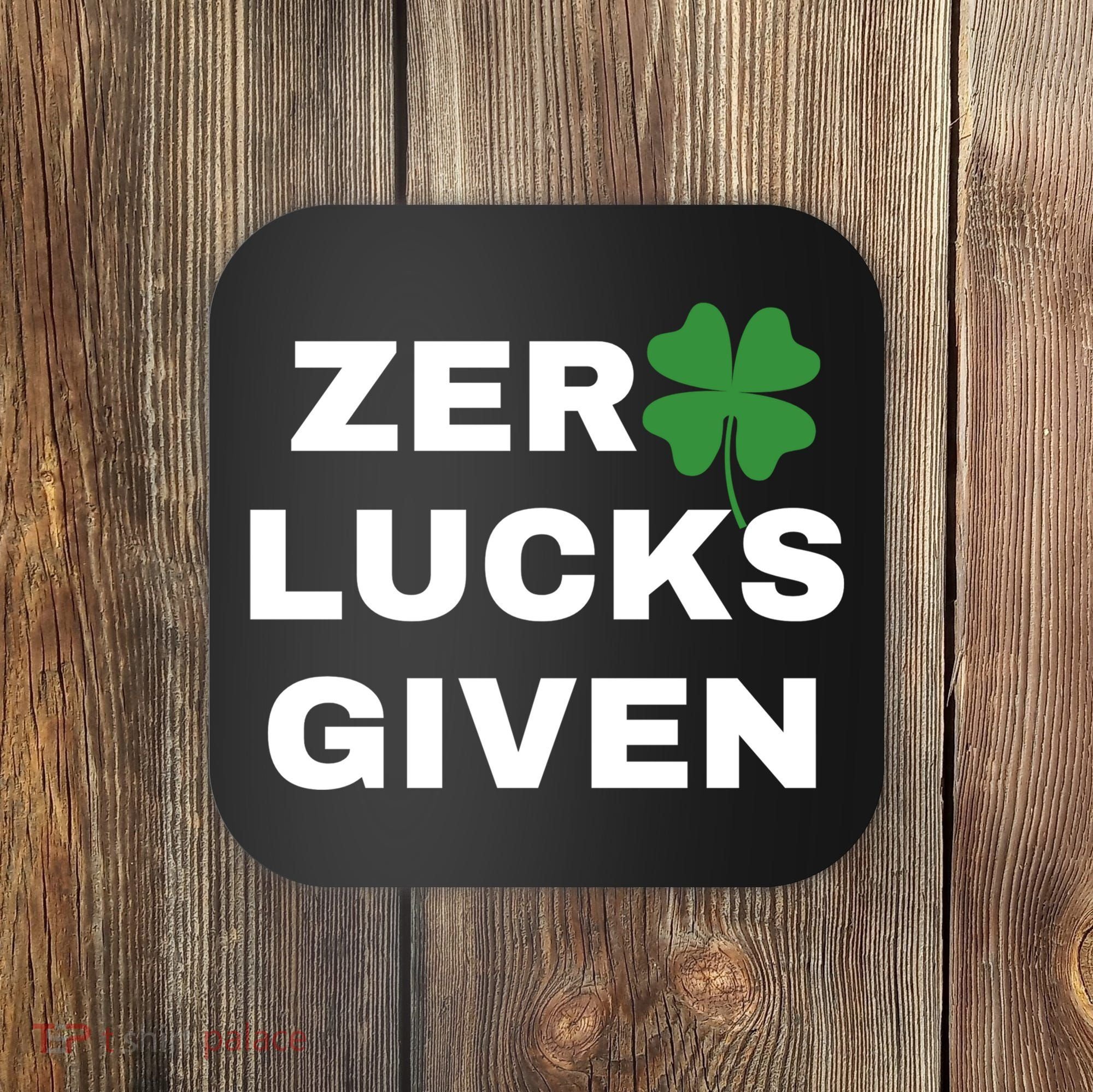 Zero Lucks Given Shamrock St Patricks Day Coaster