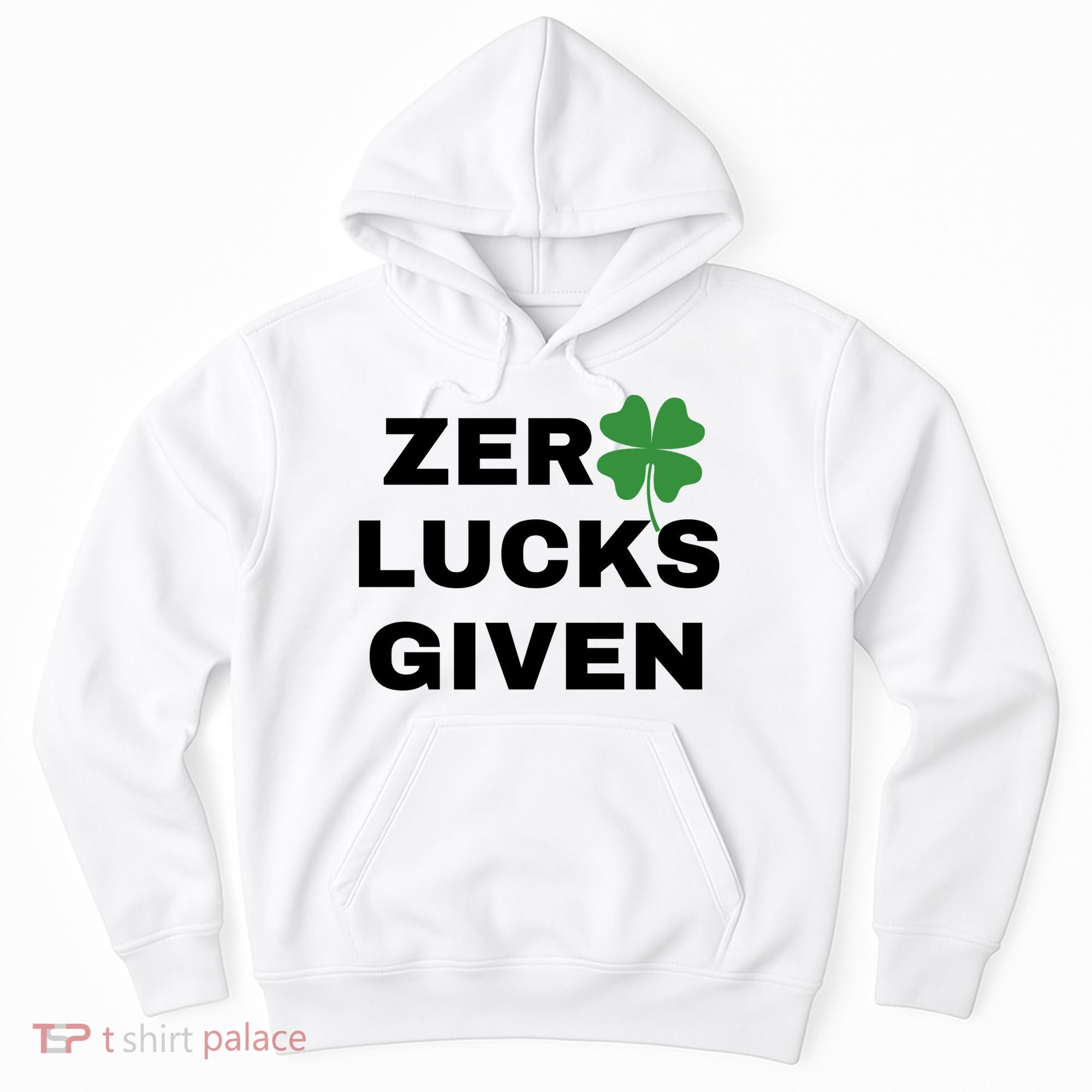 Zero Lucks Given Shamrock St Patricks Day Hoodie