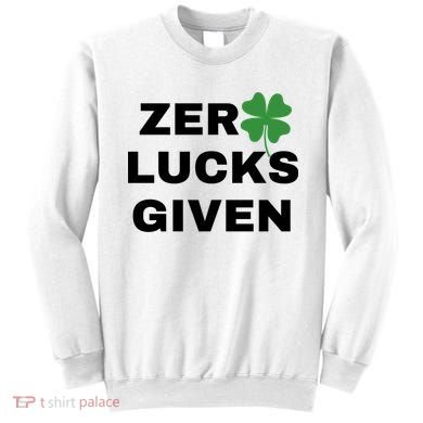 Zero Lucks Given Shamrock St Patricks Day Sweatshirt