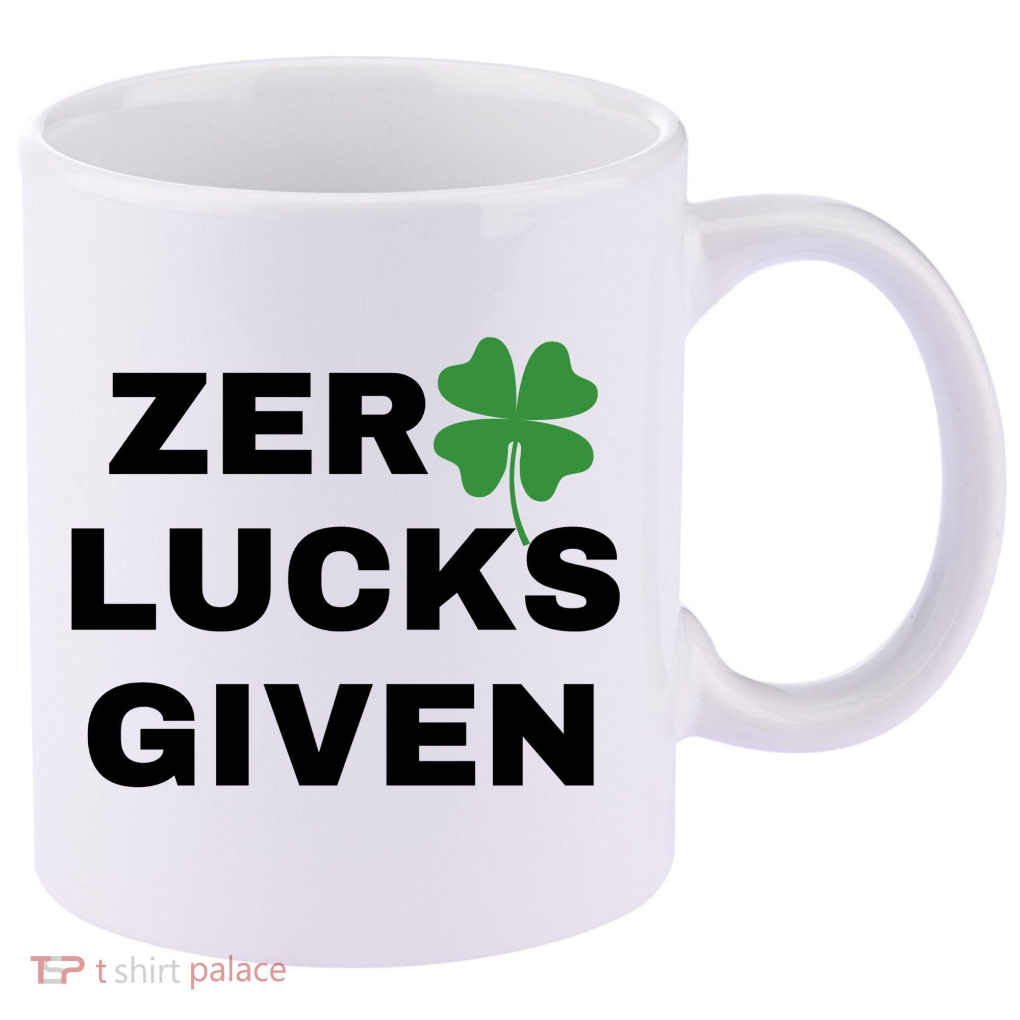 Zero Lucks Given Shamrock St Patricks Day 11oz C Handle Ceramic Mug