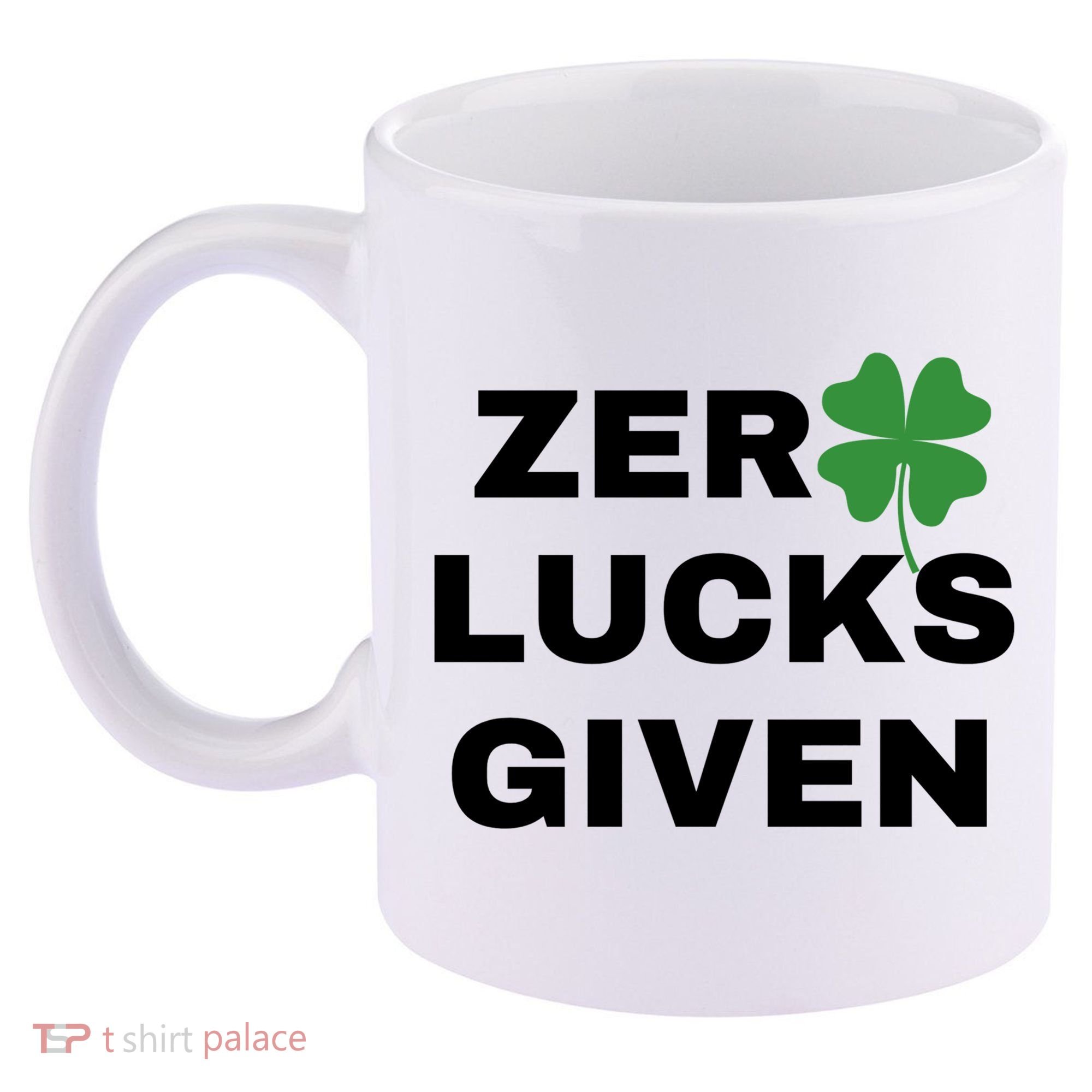 Zero Lucks Given Shamrock St Patricks Day 11oz C Handle Ceramic Mug