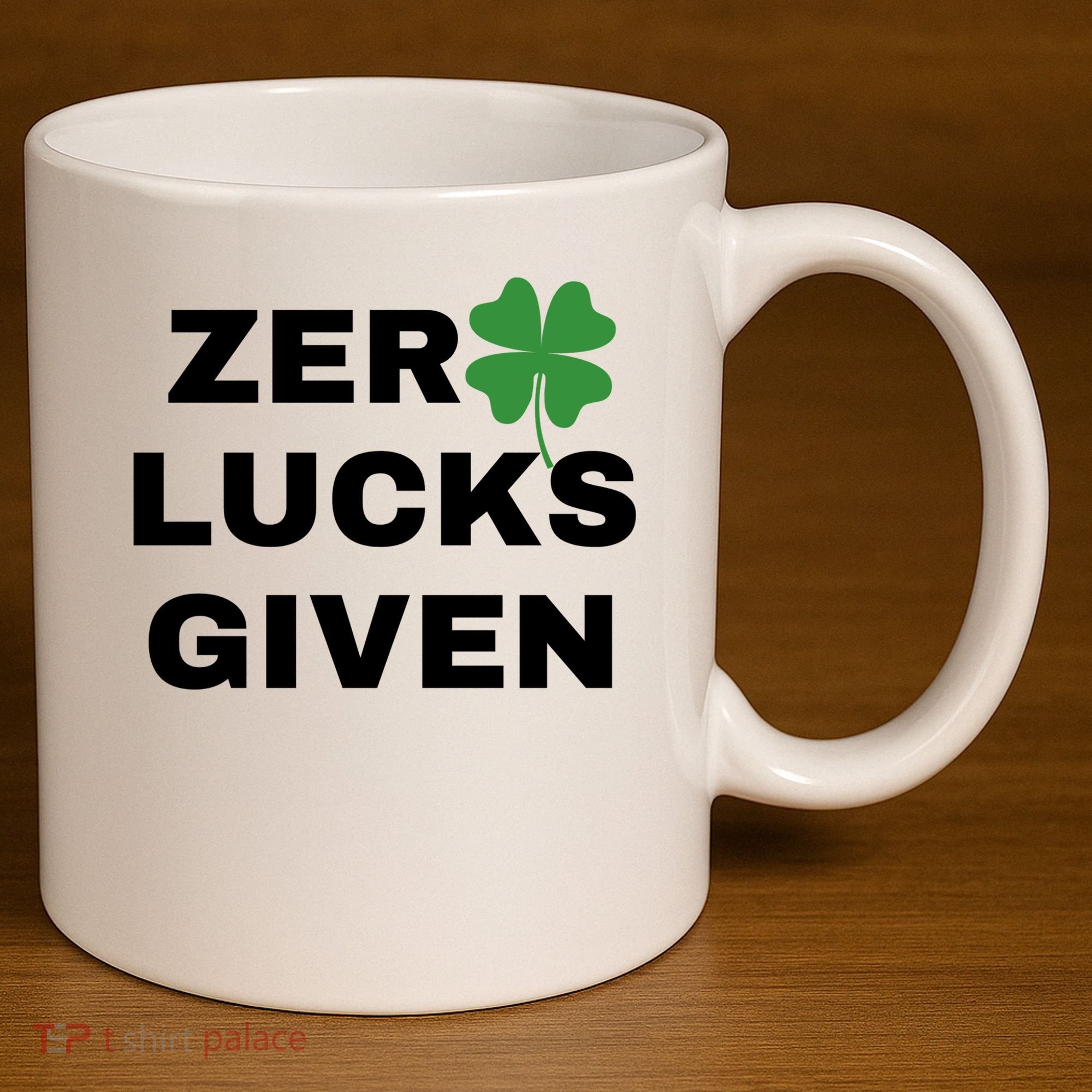 Zero Lucks Given Shamrock St Patricks Day 11oz C Handle Ceramic Mug