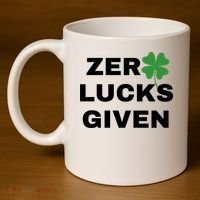 Zero Lucks Given Shamrock St Patricks Day 11oz C Handle Ceramic Mug thumb 4