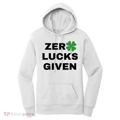 Zero Lucks Given Shamrock St Patricks Day Women's Hoodie