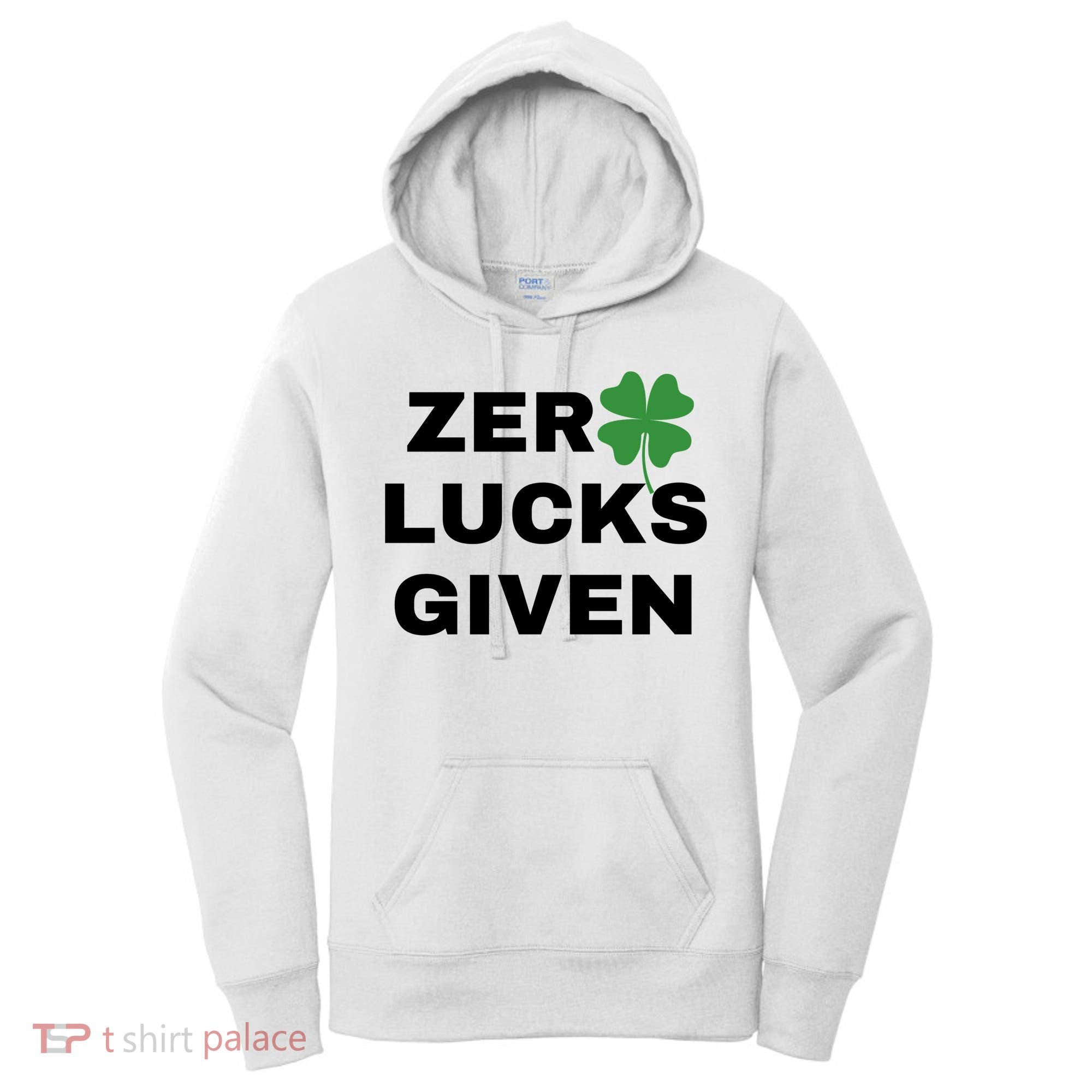 Zero Lucks Given Shamrock St Patricks Day Women's Hoodie