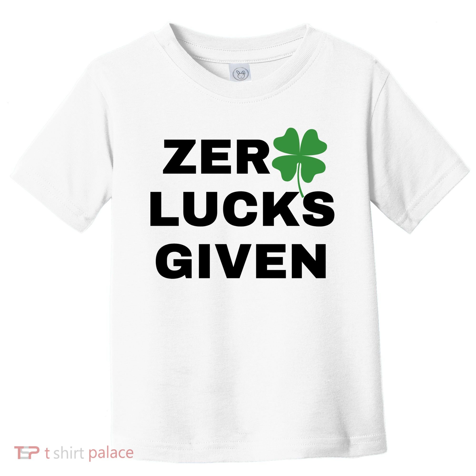 Zero Lucks Given Shamrock St Patricks Day Toddler T-Shirt