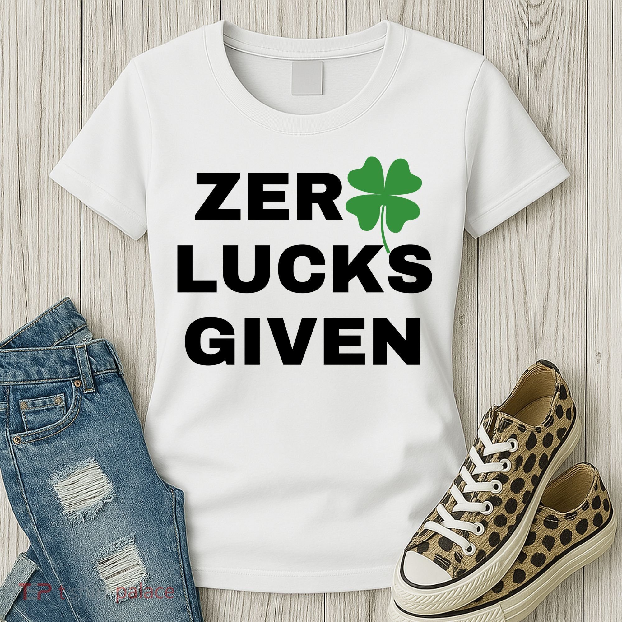 Zero Lucks Given Shamrock St Patricks Day Women's T-Shirt