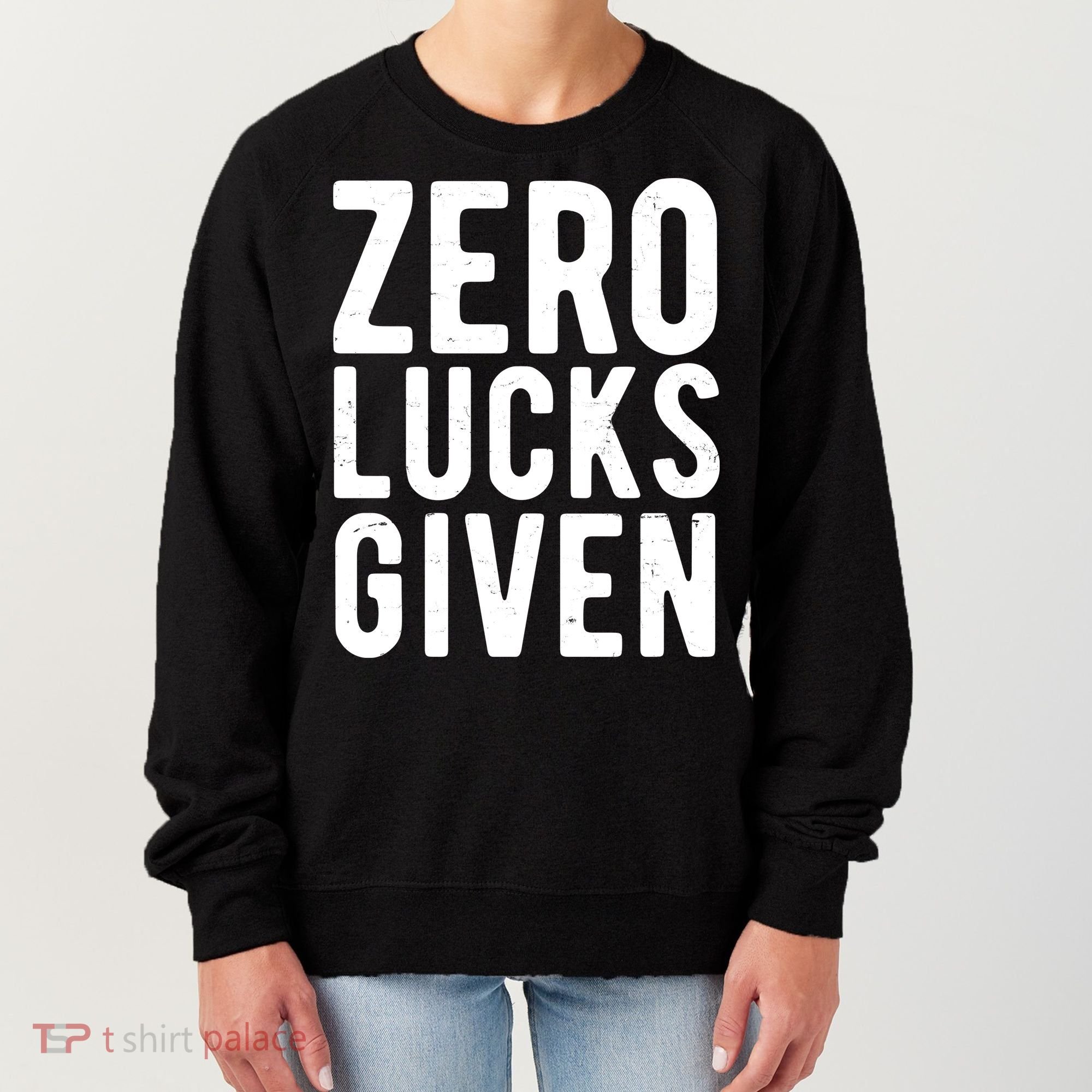 Zero Lucks Given St Patricks Day Women's Sweatshirt