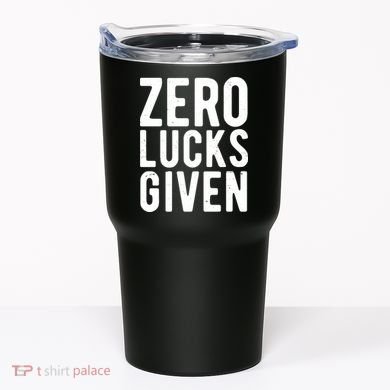 Zero Lucks Given St Patricks Day Tumbler
